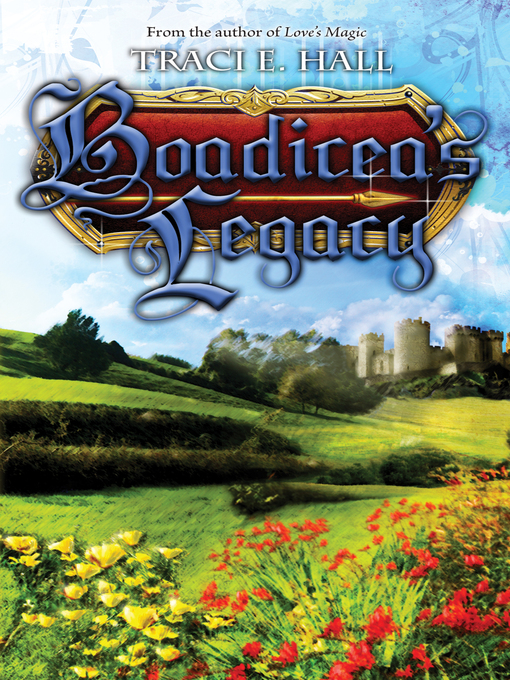 Title details for Boadicea's Legacy by Traci E Hall - Available